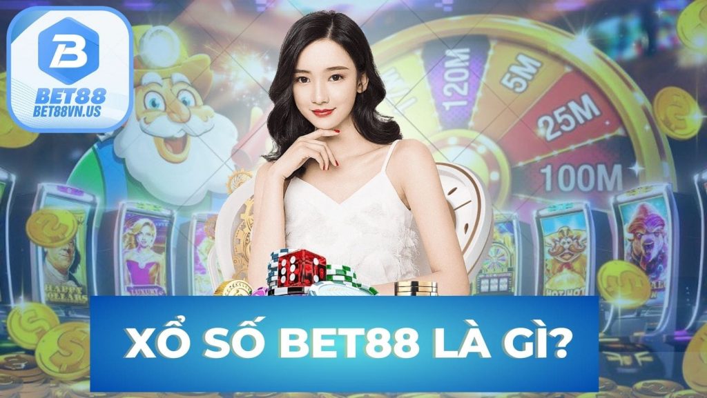 Định nghĩa về xổ số Bet88 là gì? 