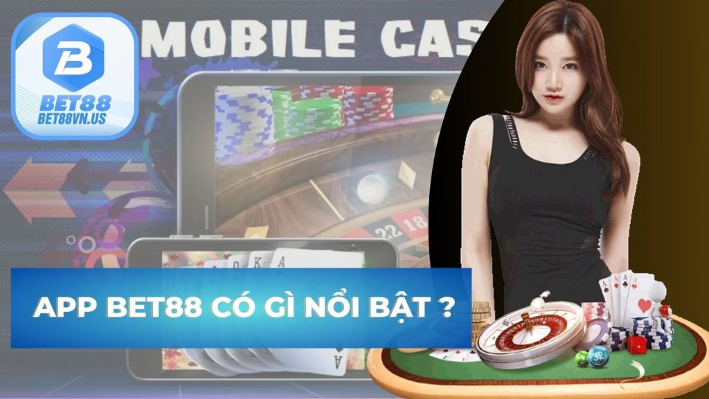 App Bet88 có gì nổi bật ?