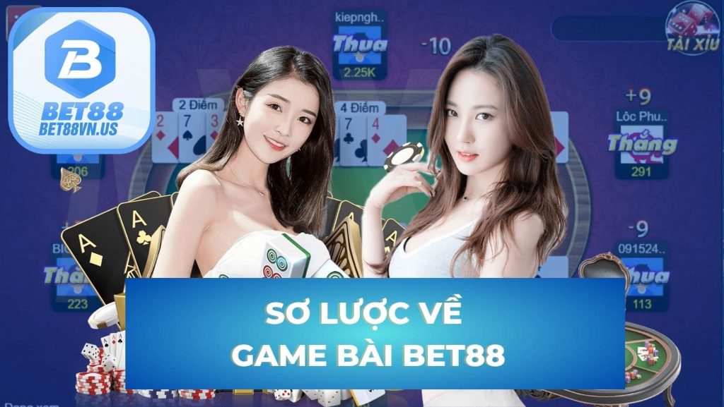 Sơ lược về game bài Bet88