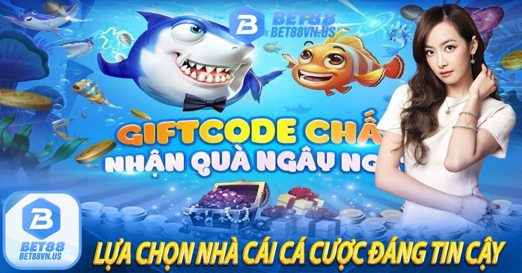 Lựa chọn nhà cái cá cược đáng tin cậy trong kinh nghiệm bắn cá 