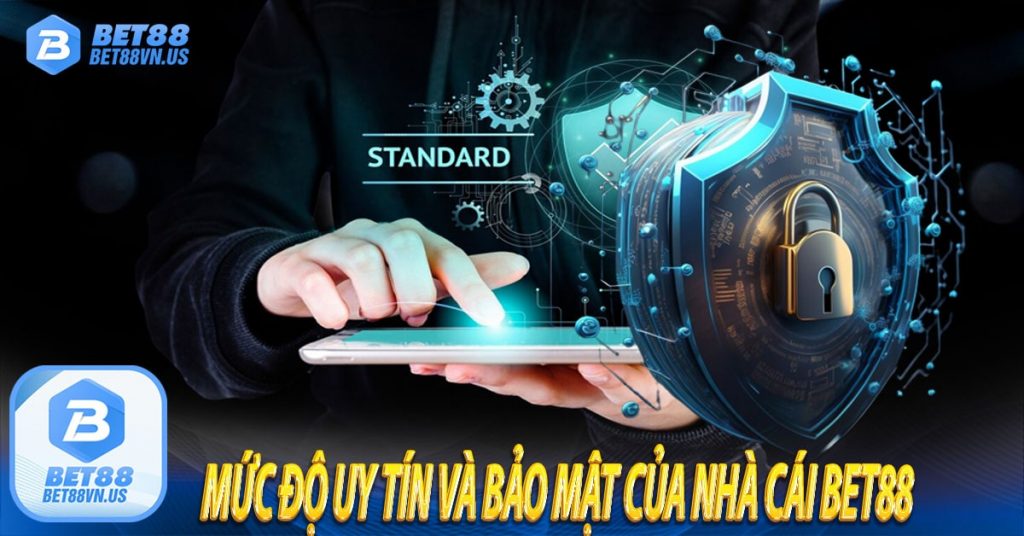 Mức độ uy tín và bảo mật của nhà cái Bet88 